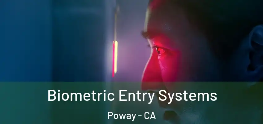Biometric Entry Systems Poway - CA