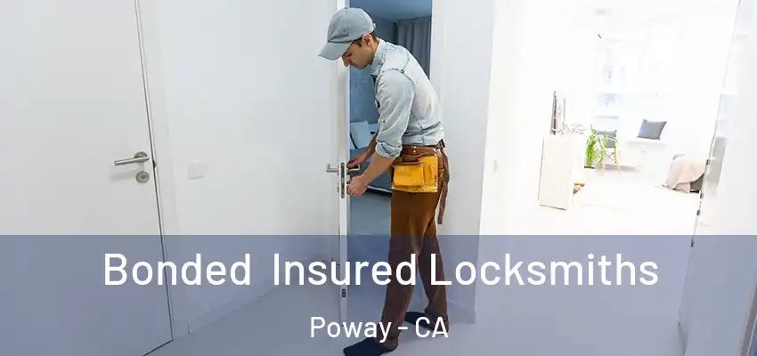 Bonded Insured Locksmiths Poway - CA