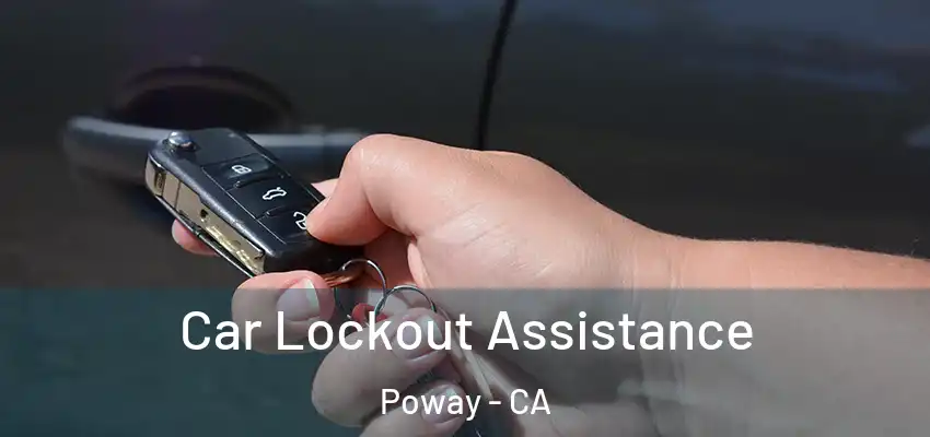 Car Lockout Assistance Poway - CA