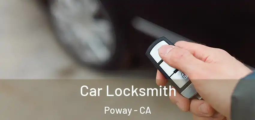  Car Locksmith Poway - CA