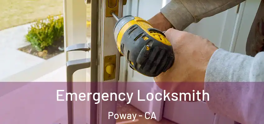 Emergency Locksmith Poway - CA
