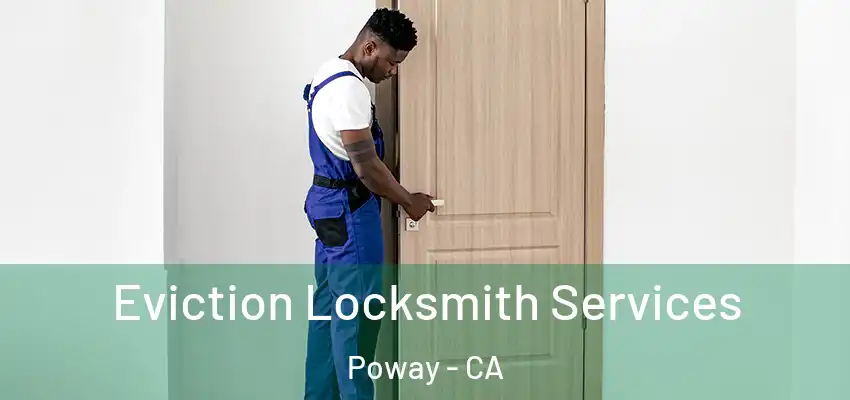 Eviction Locksmith Services Poway - CA