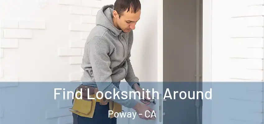  Find Locksmith Around Poway - CA