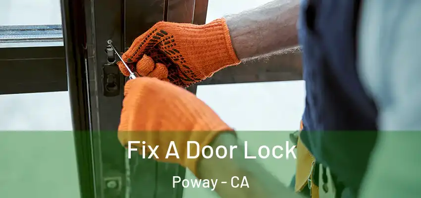 Fix A Door Lock Poway - CA