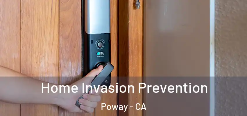 Home Invasion Prevention Poway - CA