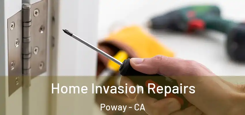 Home Invasion Repairs Poway - CA