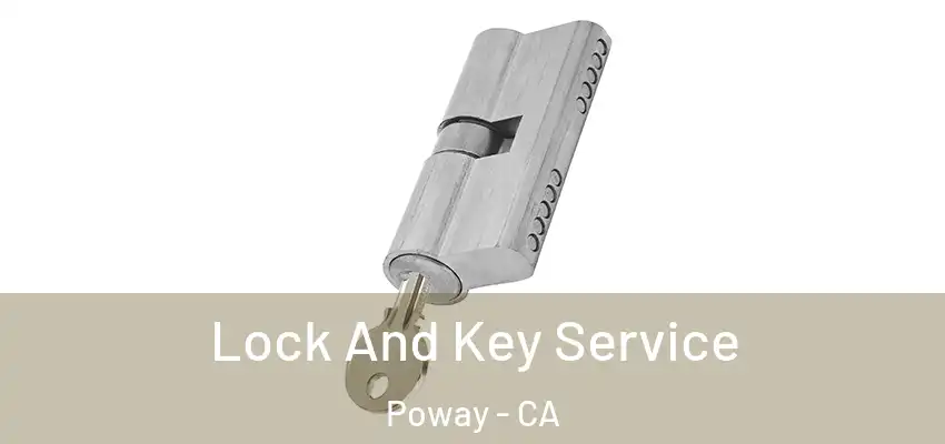 Lock And Key Service Poway - CA