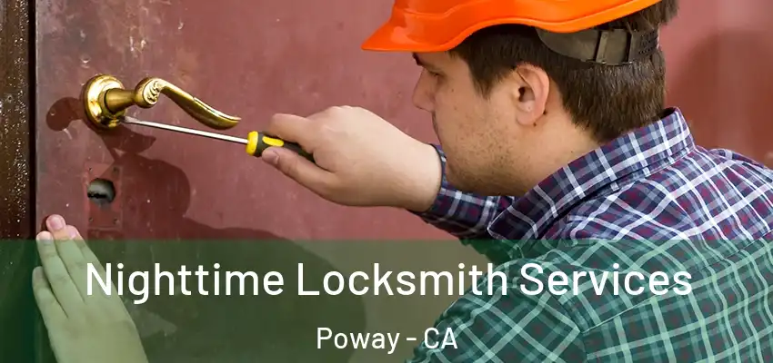  Nighttime Locksmith Services Poway - CA