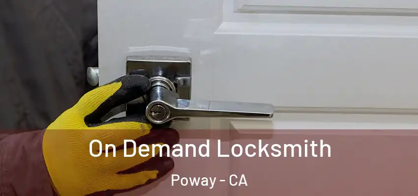 On Demand Locksmith Poway - CA