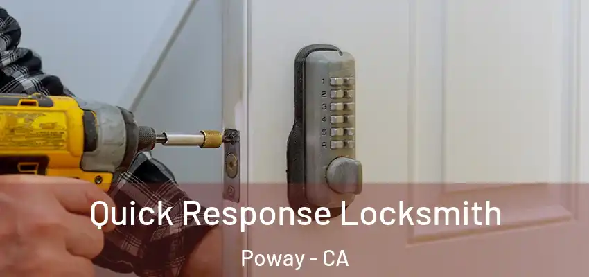 Quick Response Locksmith Poway - CA