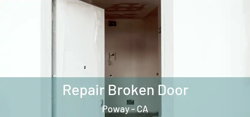 Repair Broken Door Poway - CA